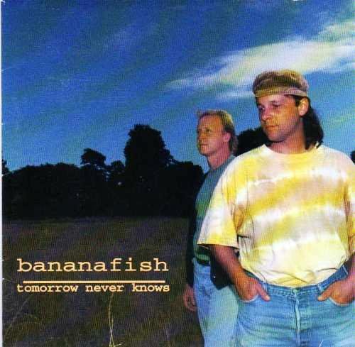 Bananafish/Tomorrow Never Knows